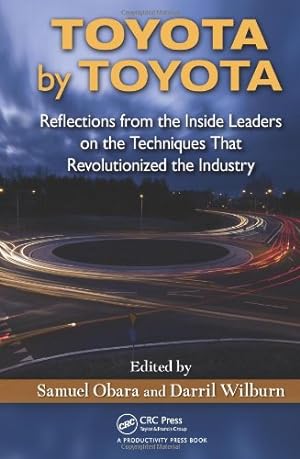 Seller image for Toyota by Toyota: Reflections from the Inside Leaders on the Techniques That Revolutionized the Industry by Obara, Samuel, Wilburn, Darril [Hardcover ] for sale by booksXpress