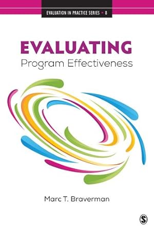 Seller image for Evaluating Program Effectiveness: Validity and Decision-Making in Outcome Evaluation (Evaluation in Practice Series) by Braverman, Marc T. [Paperback ] for sale by booksXpress