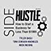 Bild des Verkufers fr Sidehustle: How to Start a Business for Less Than $1,000 [Audio Book (CD) ] zum Verkauf von booksXpress