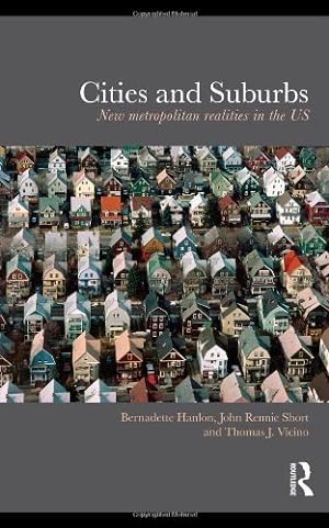 Seller image for Cities and Suburbs: New Metropolitan Realities in the US by Hanlon, Bernadette, Short, John Rennie, Vicino, Thomas J. [Paperback ] for sale by booksXpress