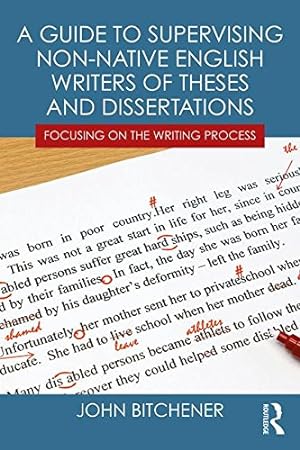 Seller image for A Guide to Supervising Non-native English Writers of Theses and Dissertations by Bitchener, John [Paperback ] for sale by booksXpress