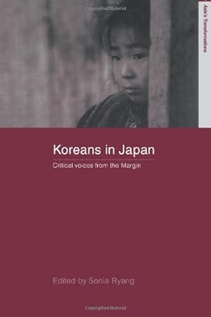 Bild des Verkufers fr Koreans in Japan: Critical Voices from the Margin (Routledge Studies in Asia's Transformations) by Ryang, Sonia [Paperback ] zum Verkauf von booksXpress