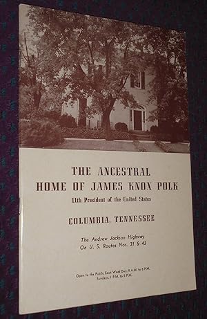 Seller image for The Ancestral Home Of James Knox Polk, 11th President of the United States for sale by Pensees Bookshop