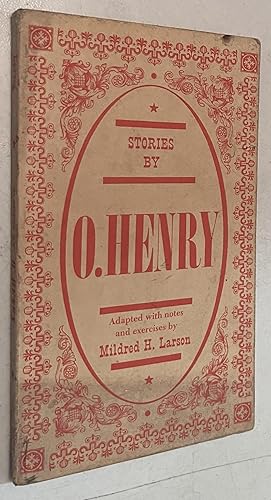 Imagen del vendedor de Stories by O. Henry. Adapted with notes and exercises by Mildred H. Larson. 3000 Word Level. a la venta por Once Upon A Time