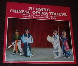 Seller image for Fu Hsing Chinese Opera Troupe from Taipei, Taiwan, Republic of China American Tour: March - May, 1985 for sale by Pensees Bookshop