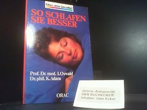 Seller image for So schlafen Sie besser. Ian Oswald; Kirstine Adam. [Ins Dt. bertr. von Christine Hrmann] / Edition aktive Gesundheit for sale by Der Buchecker