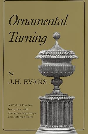 Seller image for Ornamental Turning: A Work of Practical Instruction in the Above Art ; With Numerous Engravings and Autotype Plates for sale by The Anthropologists Closet