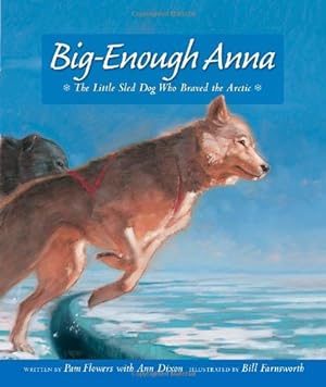 Seller image for Big-Enough Anna: The Little Sled Dog Who Braved Th by Flowers, Pam [Paperback ] for sale by booksXpress