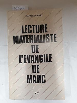Image du vendeur pour Lecture matrialiste de l'vangile de Marc. Rcit - Pratique - Idologie mis en vente par Versand-Antiquariat Konrad von Agris e.K.