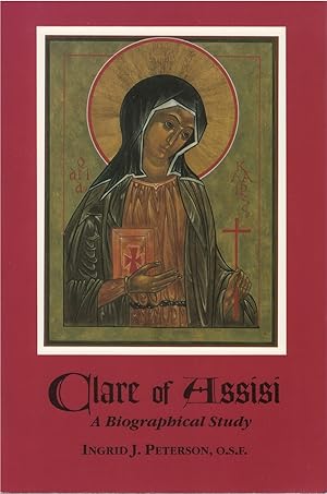 Clare of Assisi: A Biographical Study