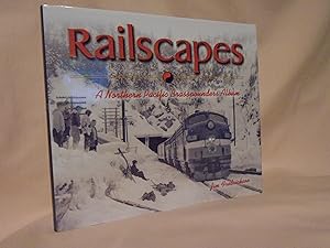 Seller image for RAILSCAPES; A NORTHERN PACIFIC BRASSPOUNDER'S ALBUM for sale by Robert Gavora, Fine & Rare Books, ABAA