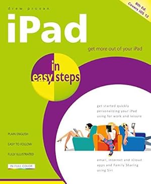 Image du vendeur pour iPad in easy steps, 8th edition - covers all models of iPad with iOS 12 mis en vente par WeBuyBooks