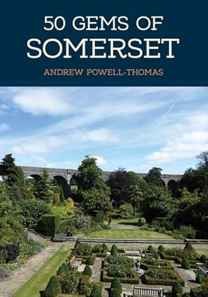 Bild des Verkufers fr 50 Gems of Somerset : The History & Heritage of the Most Iconic Places zum Verkauf von GreatBookPrices