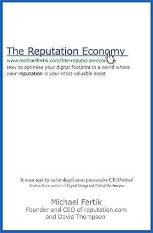 Seller image for The Reputation Economy: How to Optimise Your Digital Footprint in a World Where Your Reputation Is Your Most Valuable Asset for sale by WeBuyBooks