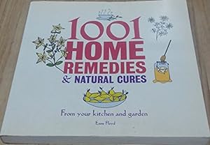 Seller image for 1001 Home Remedies & Natural Cures: From Your Kitchen and Garden for sale by WeBuyBooks