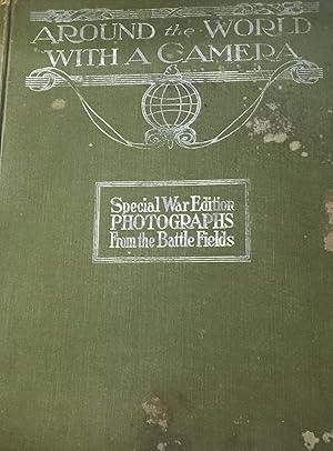 Bild des Verkufers fr Around the World with a Camera: Special War Edition Photographs from the Battle Fields zum Verkauf von The Book House, Inc.  - St. Louis