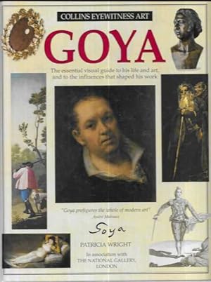 Imagen del vendedor de Goya [Collins Eyewitness Art]: The Essential Visual Guide to his life and art, and to the Influences that Shaped hia Work a la venta por Leura Books