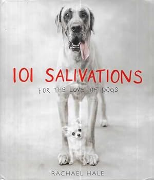 101 Salivations: For The Love of Dogs