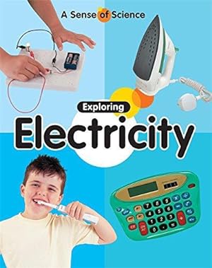 Bild des Verkufers fr A Sense Of Science: Exploring Electricity zum Verkauf von WeBuyBooks
