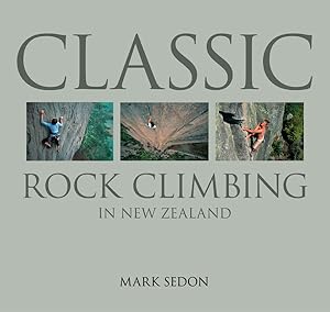 Seller image for Classic Rock Climbing in New Zealand for sale by Hill End Books