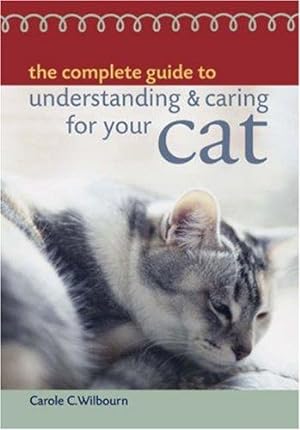 Bild des Verkufers fr Complete Guide to Understanding & Caring for Your Cat zum Verkauf von WeBuyBooks