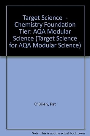 Bild des Verkufers fr Target Science - Chemistry Foundation Tier: AQA Modular Science (Target Science for AQA Modular Science) zum Verkauf von WeBuyBooks
