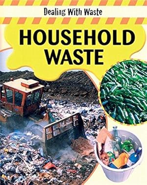 Image du vendeur pour Household Waste (Dealing with Waste) mis en vente par WeBuyBooks