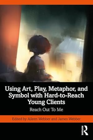 Bild des Verkufers fr Using Art, Play, Metaphor, and Symbol with Hard-to-Reach Young Clients [Paperback ] zum Verkauf von booksXpress