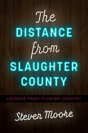 Image du vendeur pour Distance from Slaughter County : Lessons from Flyover Country mis en vente par GreatBookPricesUK