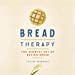 Seller image for Bread Therapy: The Mindful Art of Baking Bread [Soft Cover ] for sale by booksXpress