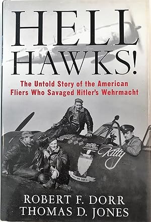 Immagine del venditore per Hell Hawks!: The Untold Story of the American Fliers Who Savaged Hitler's Wehrmacht venduto da The Aviator's Bookshelf