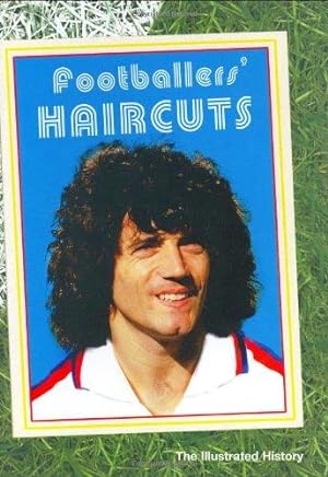 Seller image for Footballers' Haircuts: The Illustrated History for sale by WeBuyBooks