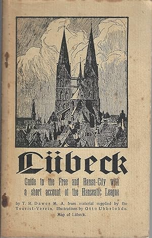 Lubeck guide to the free and Hansa-city with a short account of the Hanseatic League