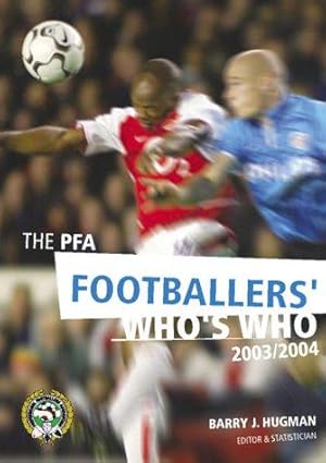 Imagen del vendedor de The PFA Footballers' Who's Who 2003/2004 a la venta por WeBuyBooks