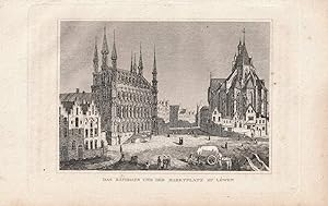Das Rathaus un der Marktplatz zu Löwen. Kupferstich-Ansicht aus "Die Wundermappe." von Carl Strah...
