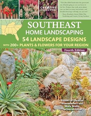Seller image for Southeast Home Landscaping, Fourth Edition: 54 Landscape Designs with 200+ Plants & Flowers for Your Region (Creative Homeowner) Best for AL, AR, FL, GA, KY, LA, MS, NC, SC, and TN by Roger Holmes, Rita Buchanan [Paperback ] for sale by booksXpress