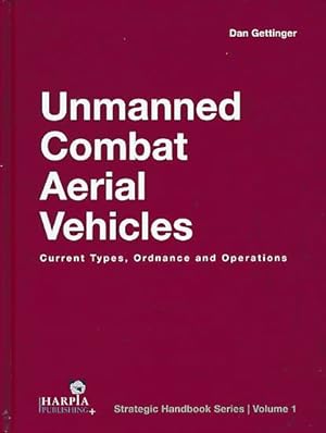 Bild des Verkufers fr Unmanned Combat Aerial Vehicles. Current Types, Ordnance and Operations zum Verkauf von Barter Books Ltd