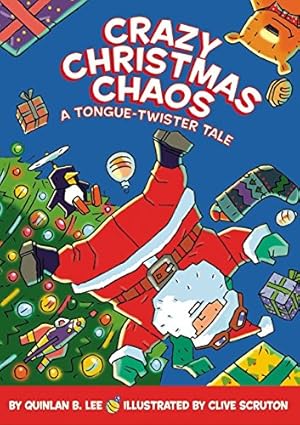 Seller image for Crazy Christmas Chaos: A Tongue-Twister Tale for sale by WeBuyBooks