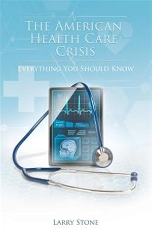 Imagen del vendedor de The American Health Care Crisis a la venta por GreatBookPrices