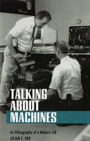 Immagine del venditore per Talking About Machines : An Ethnography of a Modern Job venduto da GreatBookPrices