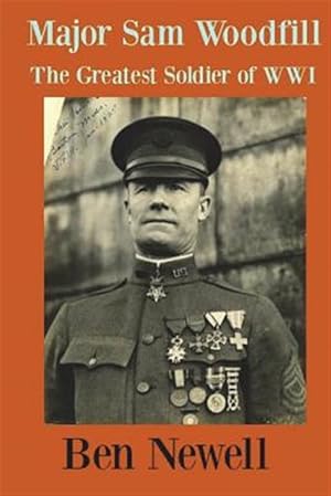 Bild des Verkufers fr Major Sam Woodfill Greatest Soldier of WW I zum Verkauf von GreatBookPrices