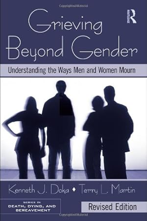Seller image for Grieving Beyond Gender: Understanding the Ways Men and Women Mourn, Revised Edition (Series in Death, Dying, and Bereavement) by Doka, Kenneth J., Martin, Terry L. [Paperback ] for sale by booksXpress