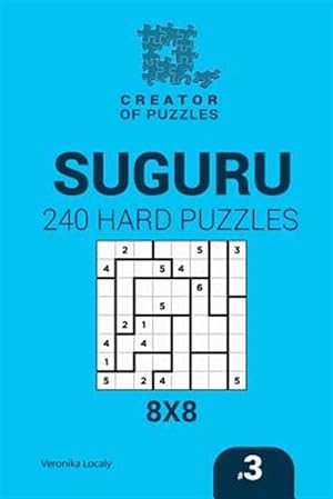 Seller image for Creator of Puzzles : Suguru 240 Hard Puzzles for sale by GreatBookPrices