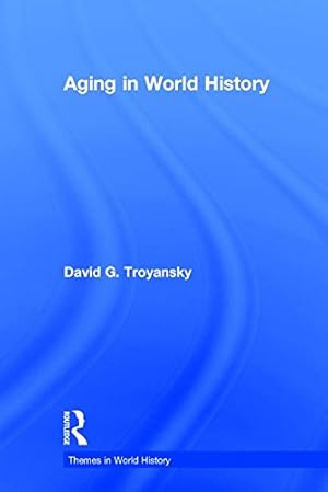Imagen del vendedor de Aging in World History (Themes in World History) by Troyansky, David G. [Hardcover ] a la venta por booksXpress