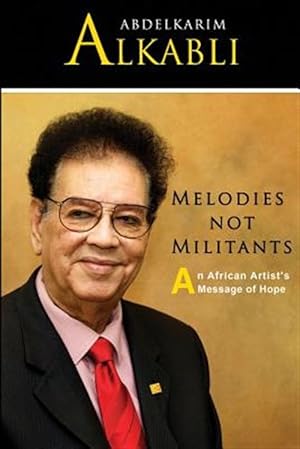 Seller image for Melodies Not Militants: An African Artist's Message of Hope for sale by GreatBookPrices