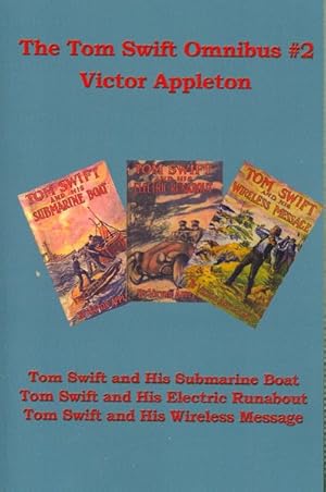 Seller image for Tom Swift Omnibus no 2 : Tom Swift and His Submarine Boat, Tom Swift and His Electric Runabout, Tom Swift and His Wireless Message for sale by GreatBookPrices