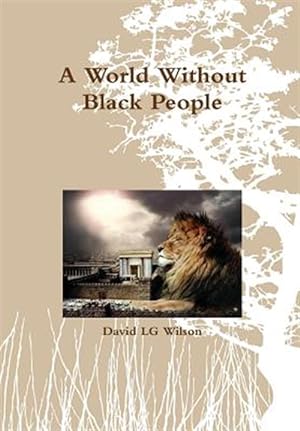 Immagine del venditore per World Without Black People venduto da GreatBookPrices