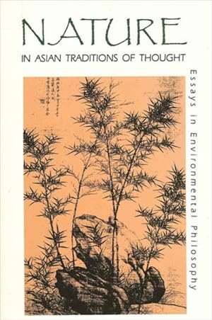 Image du vendeur pour Nature in Asian Traditions of Thought : Essays in Environmental Philosophy mis en vente par GreatBookPrices