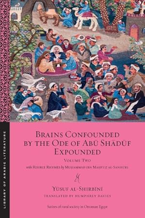 Immagine del venditore per Brains Confounded by the Ode of Abu Shaduf Expounded : With Risible Rhymes venduto da GreatBookPrices