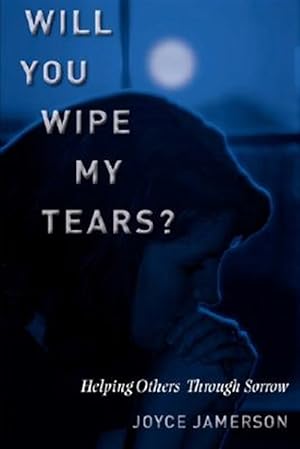 Seller image for Will You Wipe My Tears for sale by GreatBookPrices